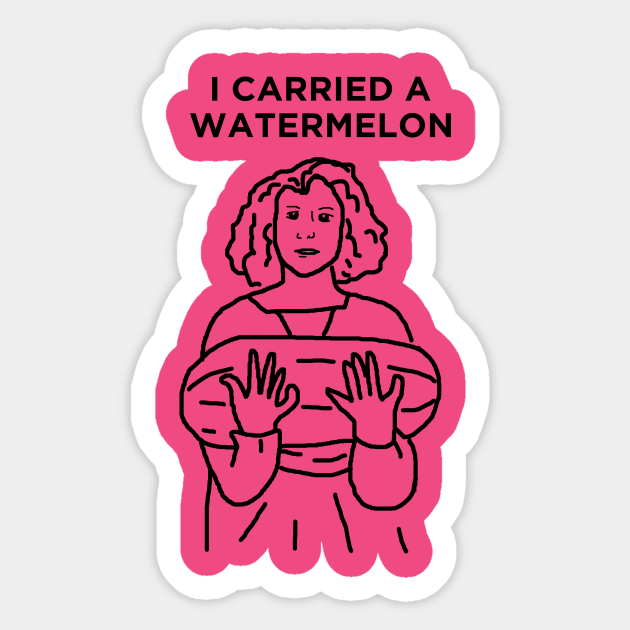 I Carried a Watermelon Sticker by Hoagiemouth